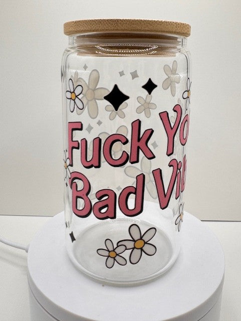 16oz Fuck Your Bad Vibes Glass Tumbler